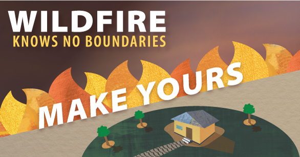 Illustration depicting a house surrounded by green landscape with flames on the horizon and text that says wildfire knows no boundaris, make yours.