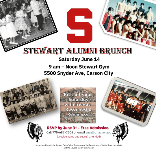 STEWART ALUMNI BRUNCH Saturday June 14 9 am - Noon Stewart Gym 5500 Snyder Ave, Carson City Kick off your Saturday with friends! Reconnect & Reminisce