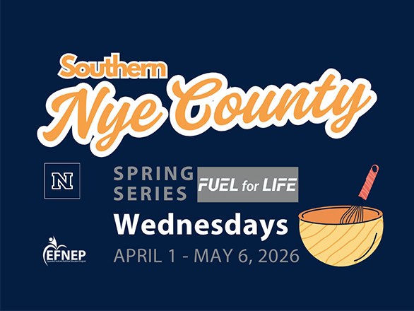 So Nye County Nutrition Education Series for Young Adults. The Class is named Fuel for Life. It's held on Wednesdays from April 1 to May 6, 2026. 