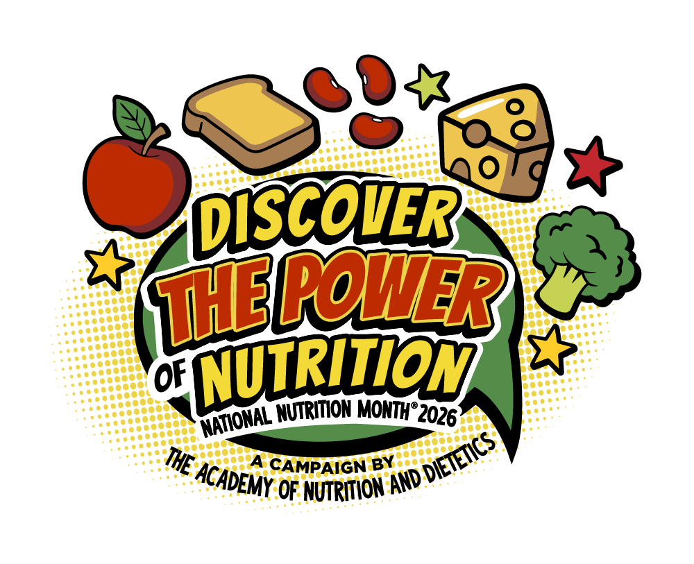 Discover the Power of Nutrition. National Nutrition Month 2026. A campaign by the Academy of Nutrition and Dietetics.